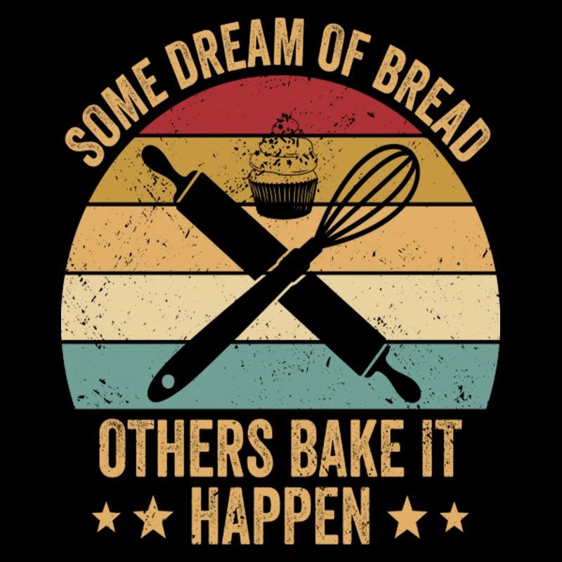 Pain Baking Baker Bake It Happen