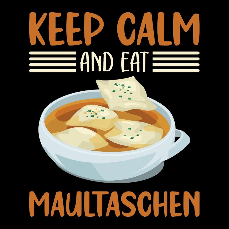 KEEP CALM AND EAT MAULTASCHEN
