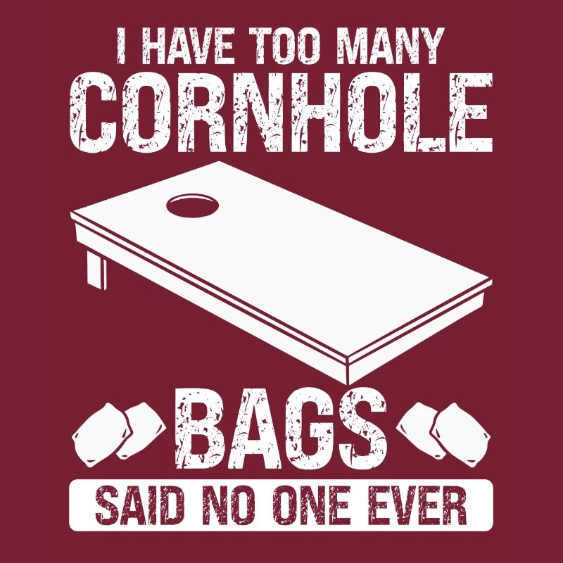 Cornhole Player I have too many Bags Drinking Toss