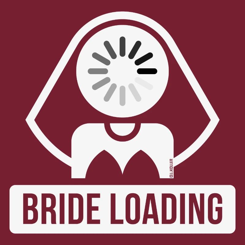 Bride Loading (Braut Wird Geladen / JGA / W)