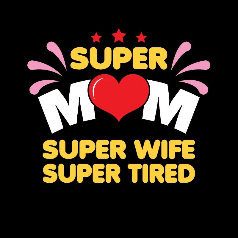 Mutter Ehefrau - Super Mutti Super Erschöpft