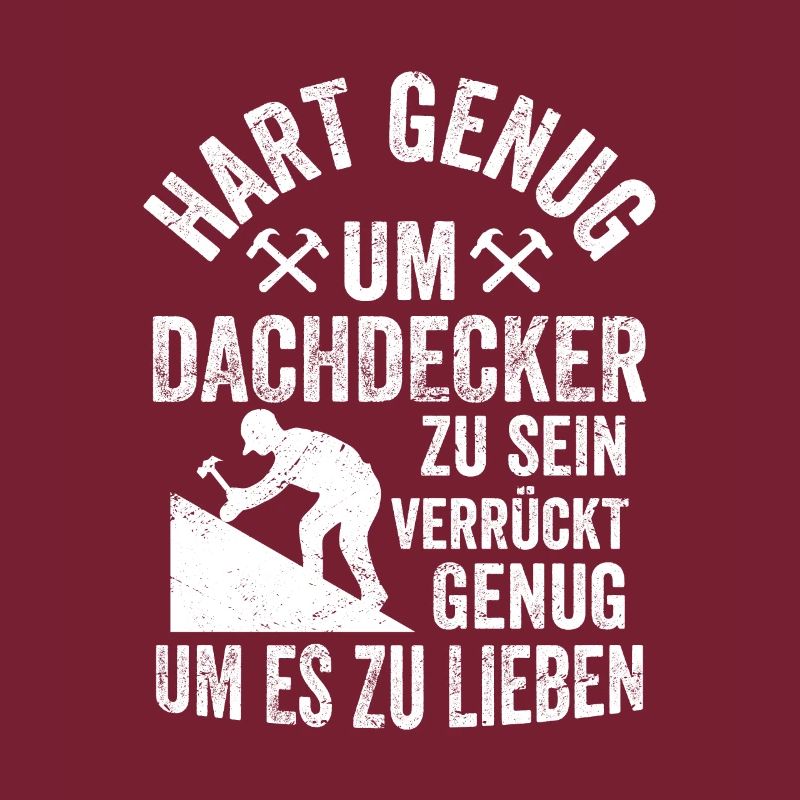 Dachdecker Leidenschaft Dach Handwerker