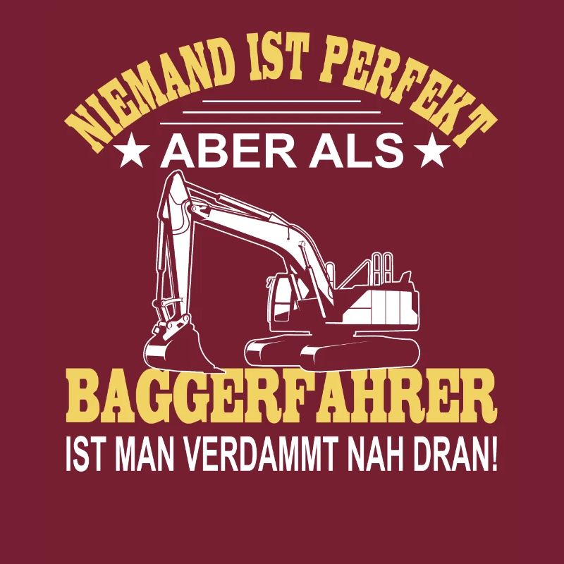Baggerfahrer Sprüche Bagger Baggerführer Baustelle