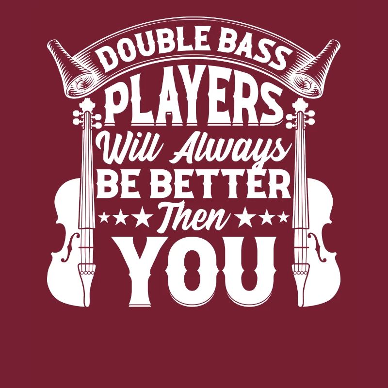 Double Bass Players Will Always Be Better - Double