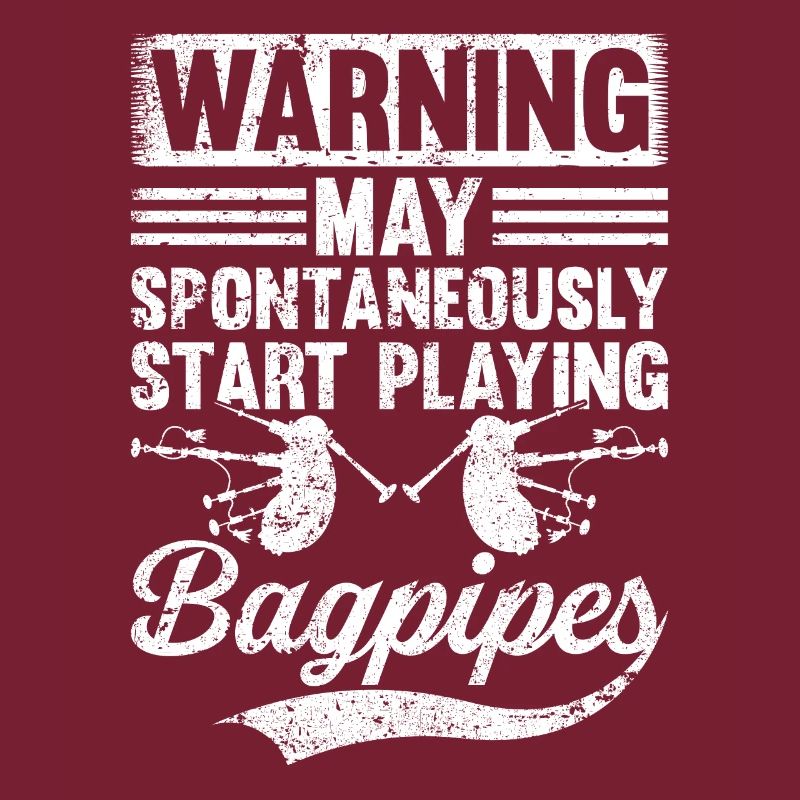 Warning May Spontaneously Start Playing Bagpipe Pl