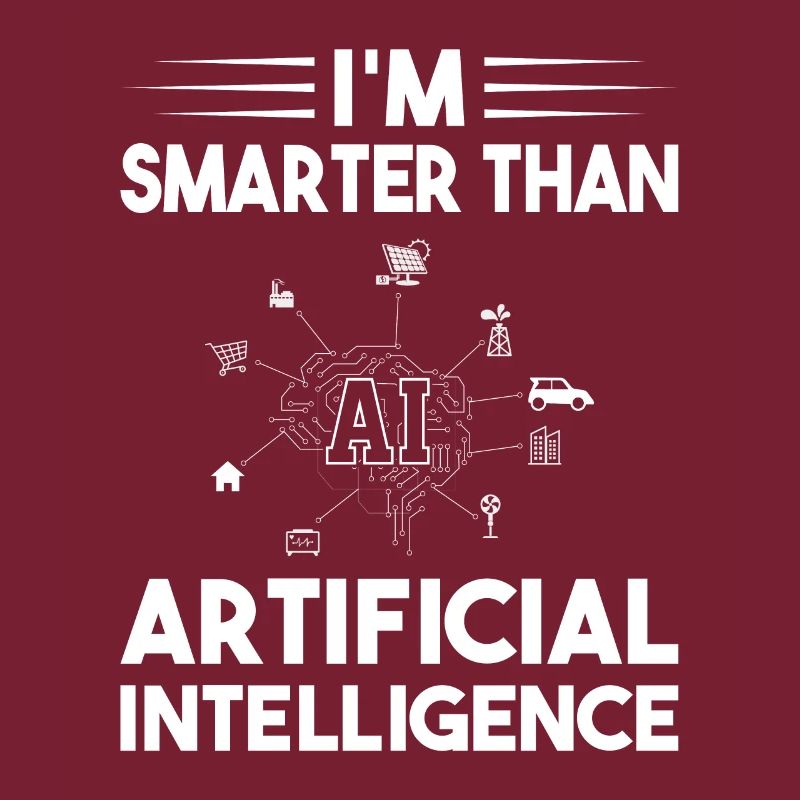 I'm Smarter Than Artificial Intelligence - Artific