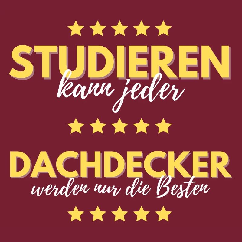 studieren kann jeder dachdecker besten geschenk