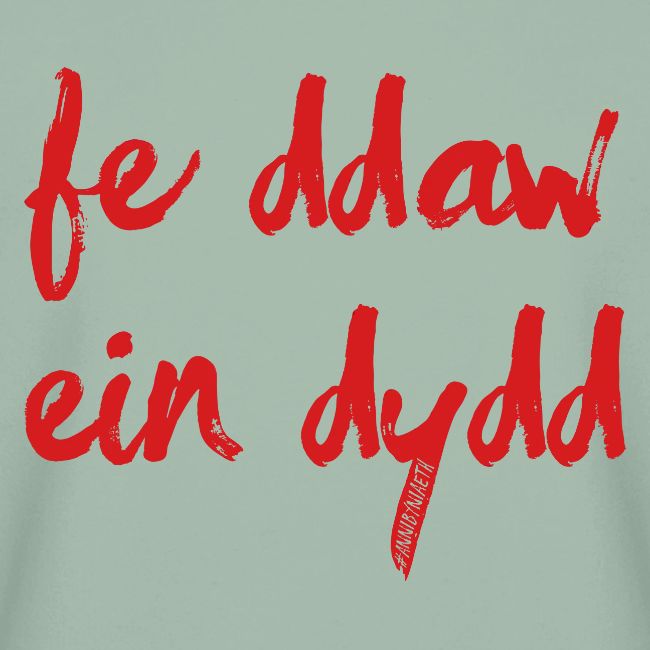Fe Ddaw Ein Dydd #Annibyniaeth