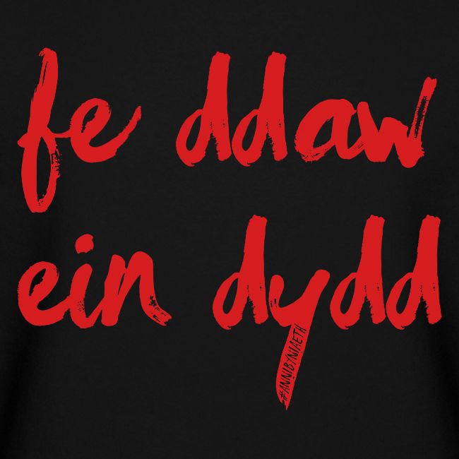 Fe Ddaw Ein Dydd #Annibyniaeth
