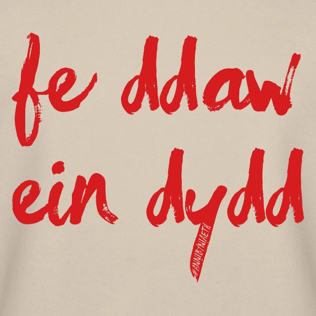 Fe Ddaw Ein Dydd #Annibyniaeth