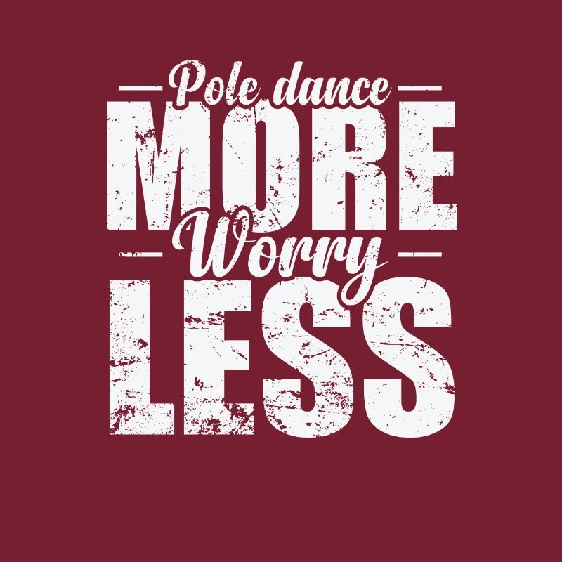Pole Dance more Worry Less Rod Dancing