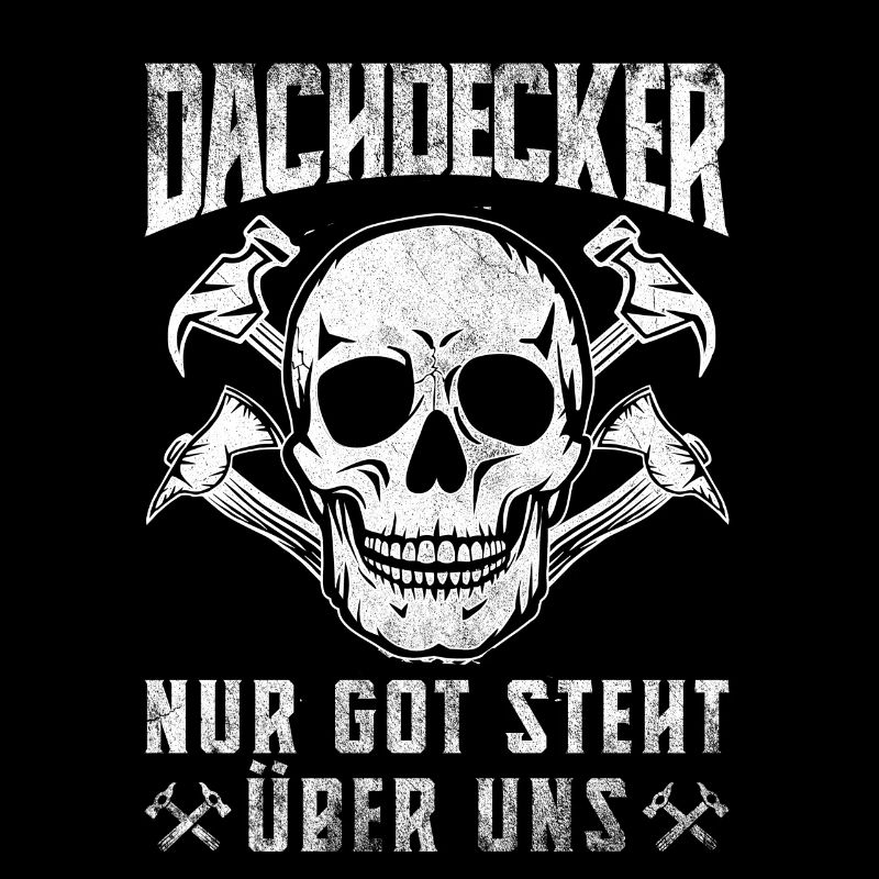 Dachdecker - Geselle Dachdecker Meister nur Gott