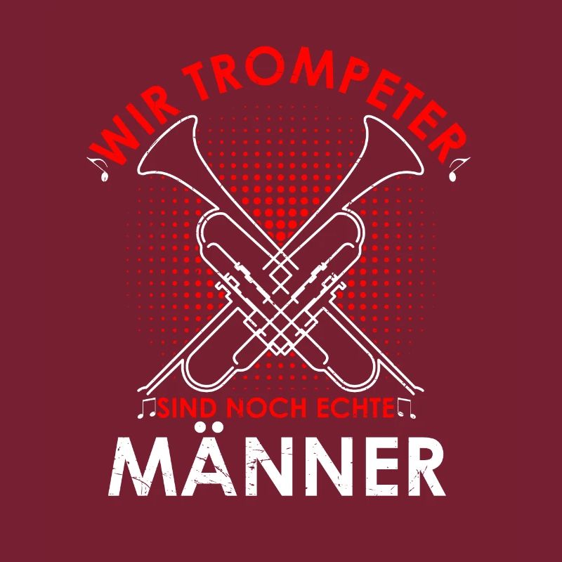 Wir Trompeter Sind Noch Echte Männer - Spruch Trom