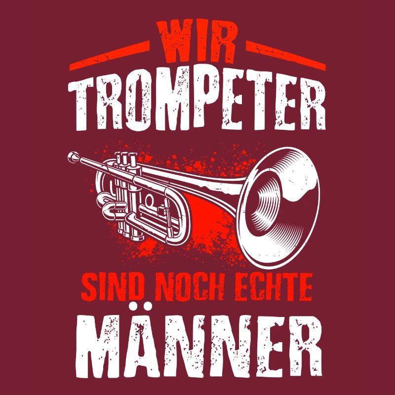 Wir Trompeter Sind Noch Echte Männer - Spruch Trom