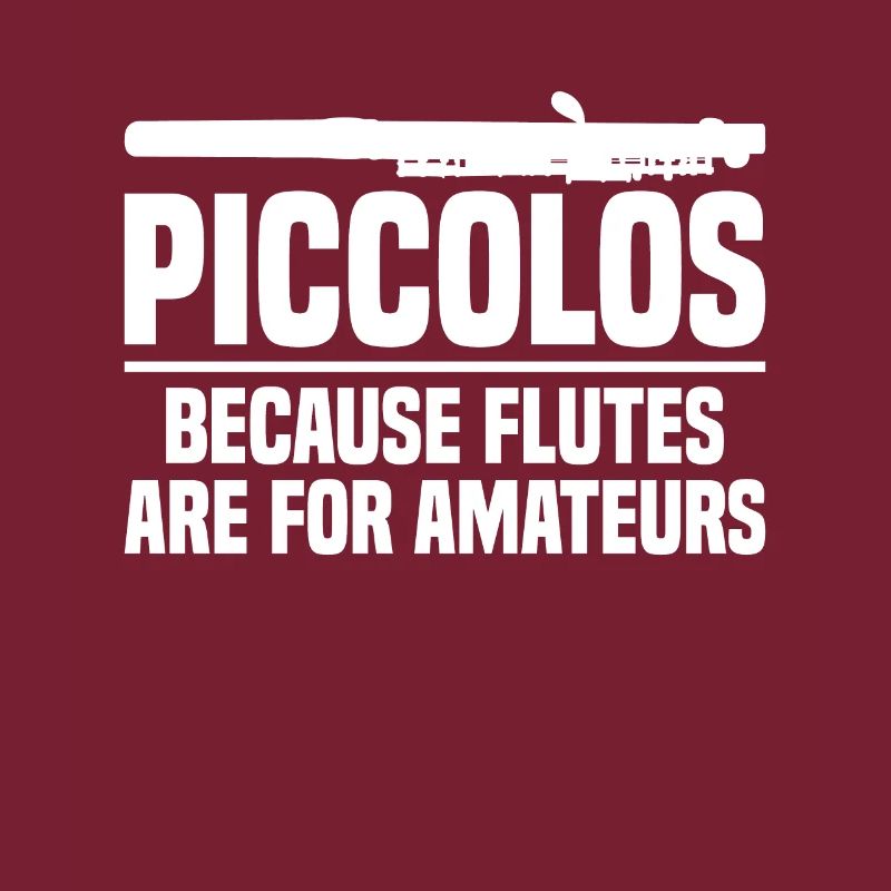 Piccolos, parce que les flûtes sont quelque chose pour les amateurs