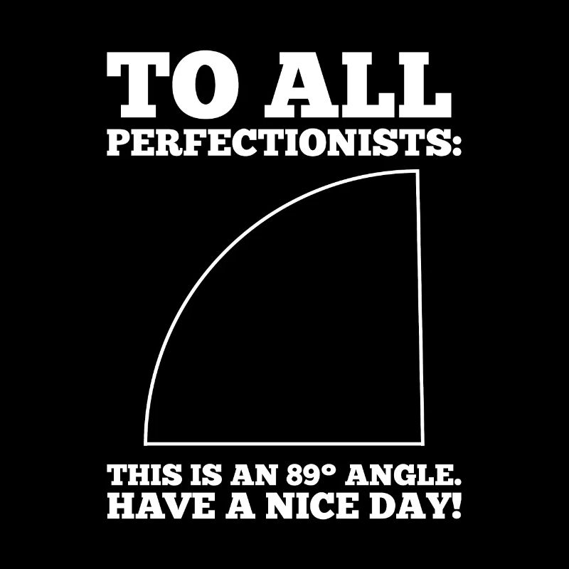 89° Winkel Perfektionisten' Nightmare Math Humor
