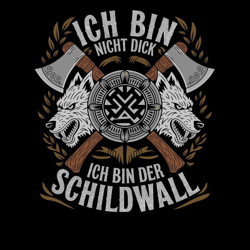 Ich bin nicht dick ich bin der Schildwall Wikinger