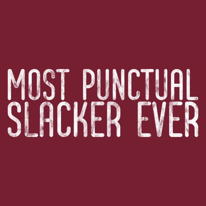Most Punctual Slacker Ever 3
