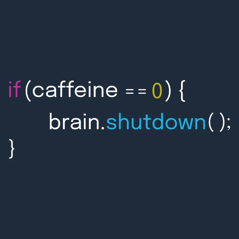 Caffeine Low Brain Shutdown Funny Code