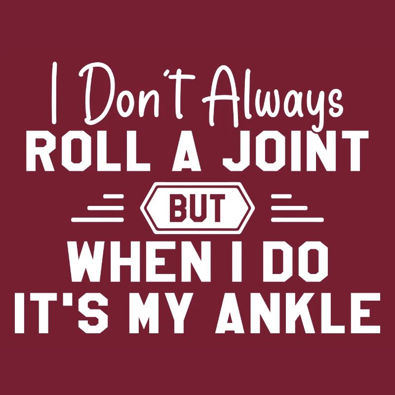 I Don't Always Roll A Joint Sarcasm Gift