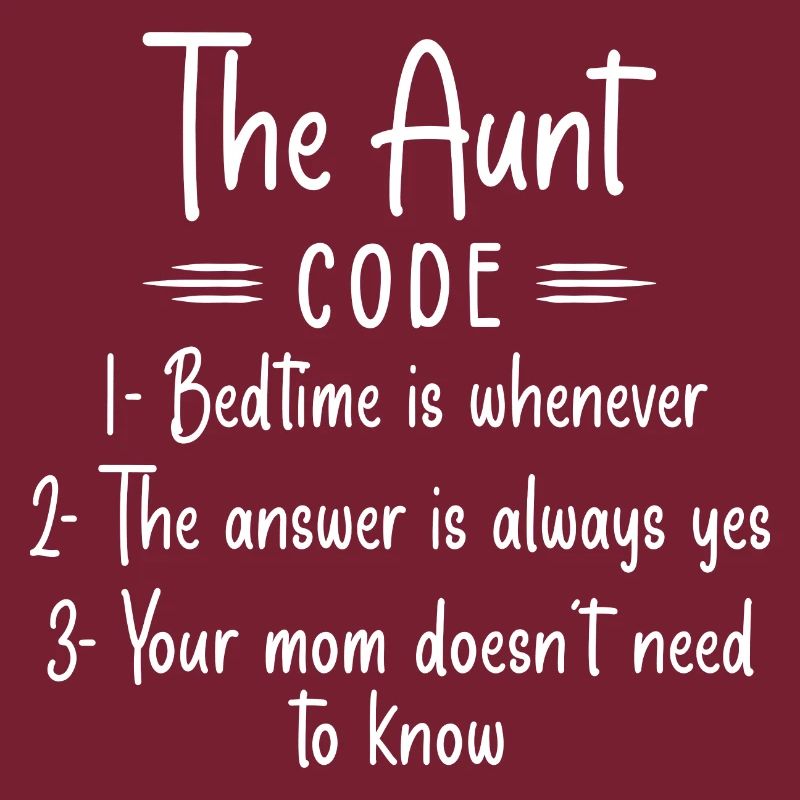 The Aunt Code Bedtime Is Whenever - Aunt Gift
