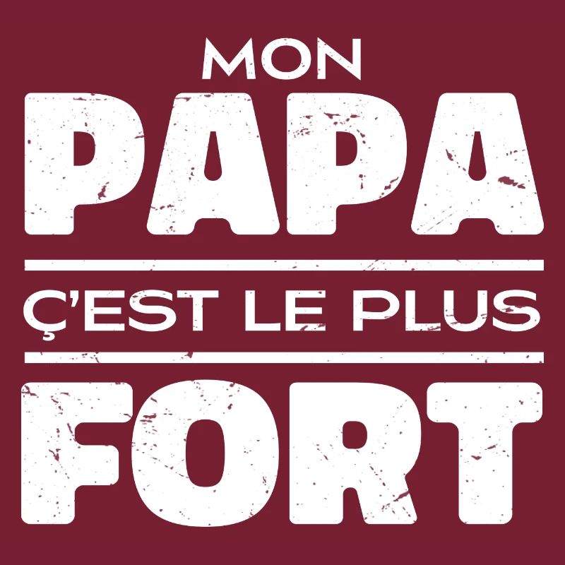 Mon Papa C'est Le Plus Fort