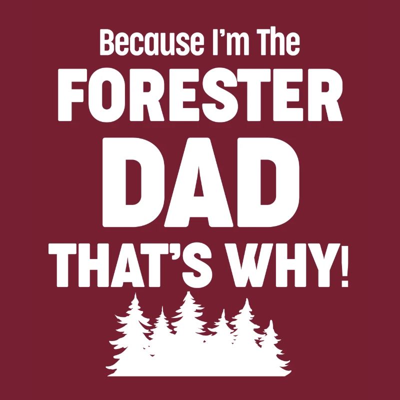 Weil Ich Der Förster-papa Bin, Deshalb!