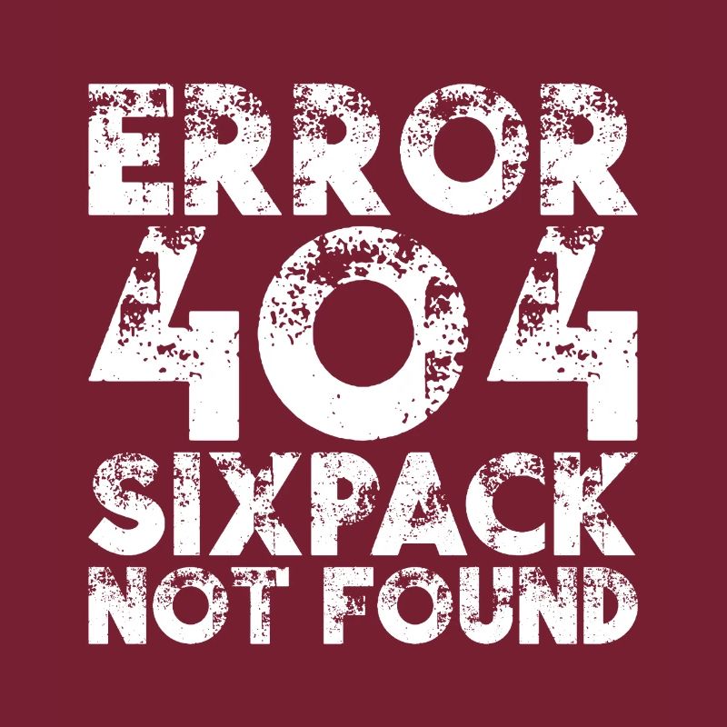 ERROR 404 Sixpack Not Found Gym Waschbrettbauch