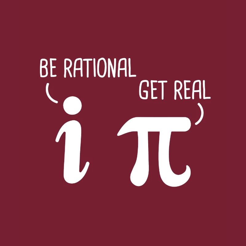 Be rational get real Physik Physiklehrer Mathe Pi