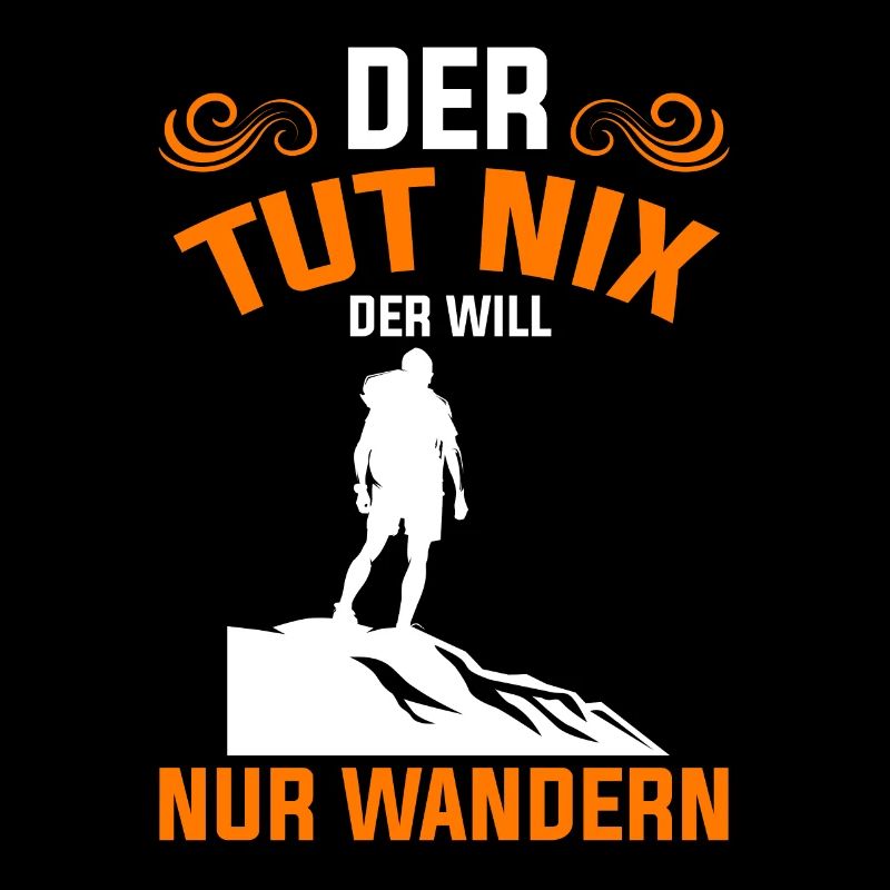 Der Tut Nix der Will Nur Wandern
