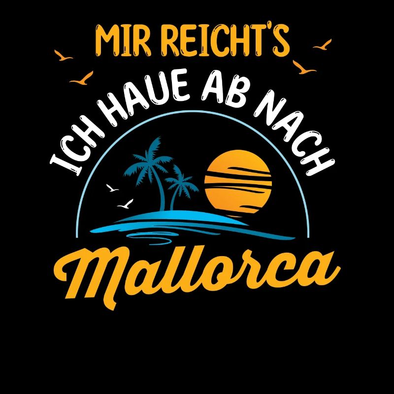 Mir reichts ich haue ab nach Mallorca