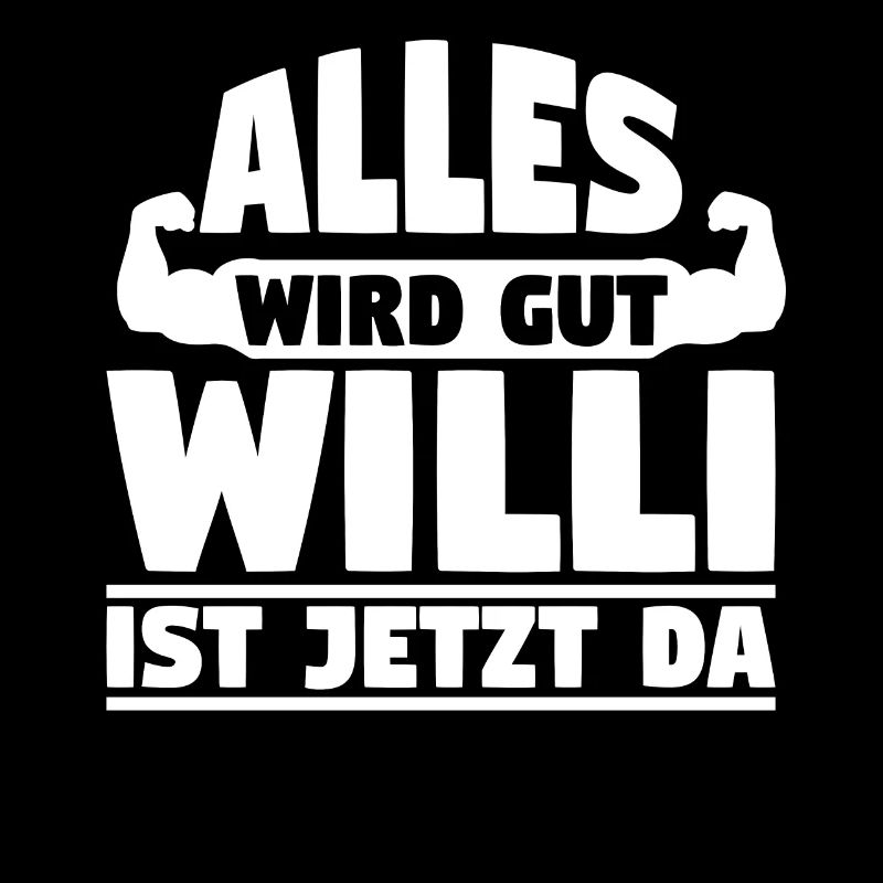 Alles wird gut Willi ist jetzt da