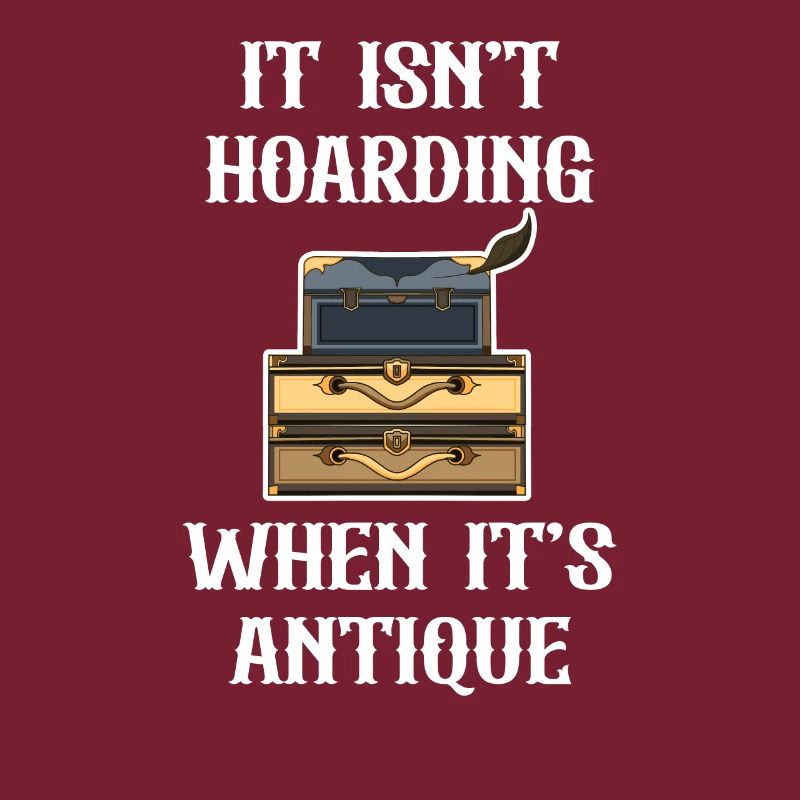 It is not hoarding if it is a