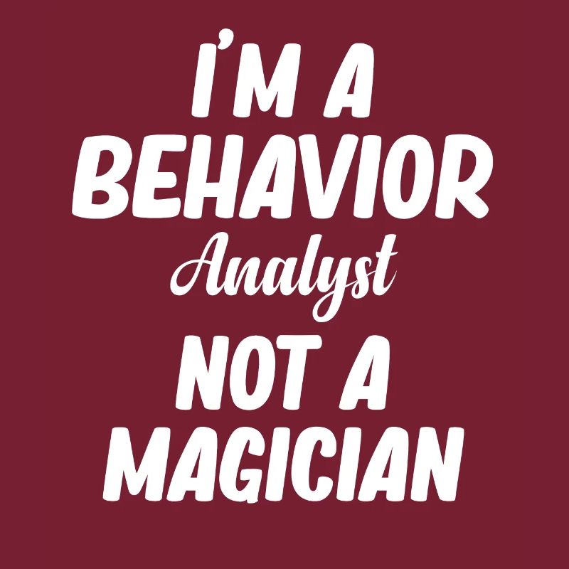 T Shirt for Bewä I'm a Behavior Analyst
