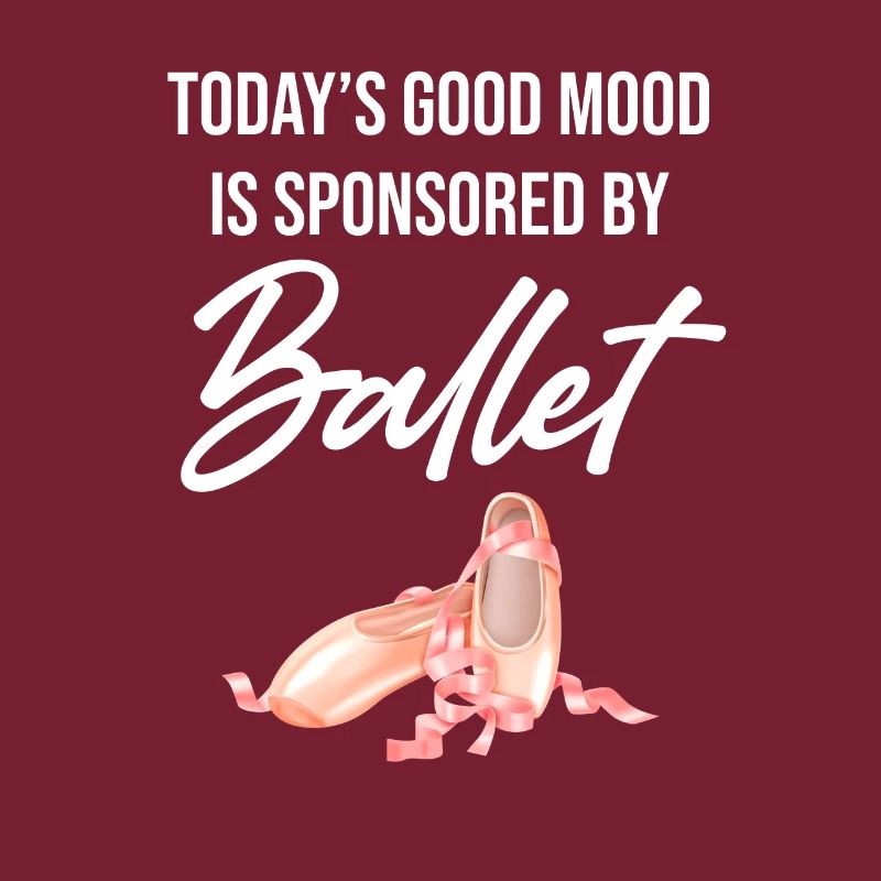 Today’s Good Mood est commandité par Ballet