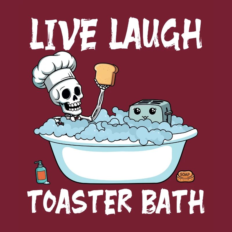 Live Laugh Toaster Bath Meme Funny Sarcasm