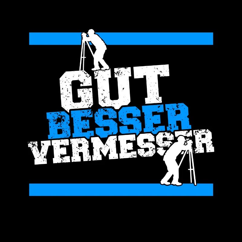 Vermesser Gut Besser Vermessungstechniker Spruch