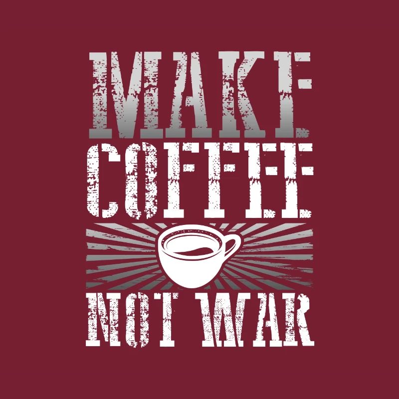 Kaffee Addict Geschenk Make Coffee Not War Coffee