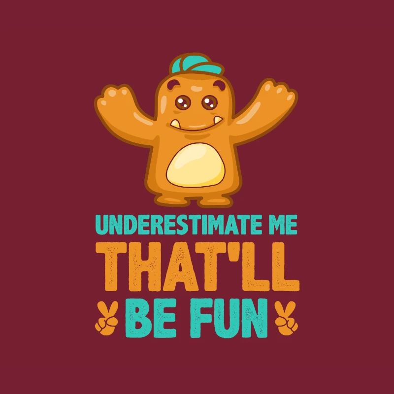 Cute Monster Underestimate Me That'll Be Fun