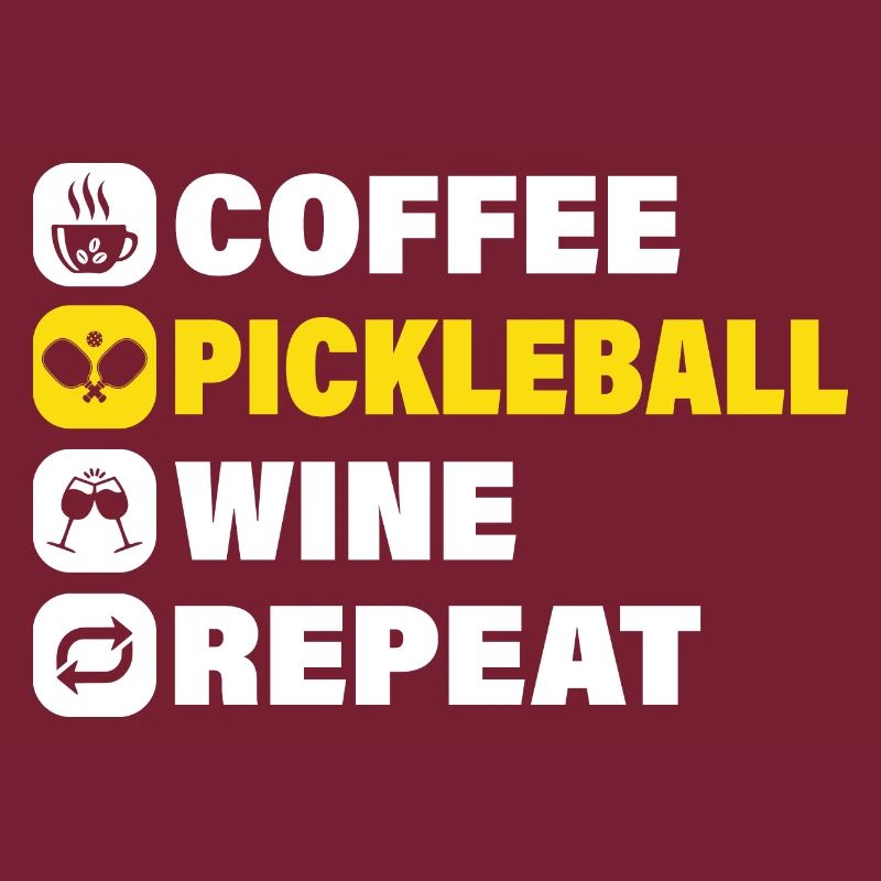 Coffee Pickleball Wine Repeat