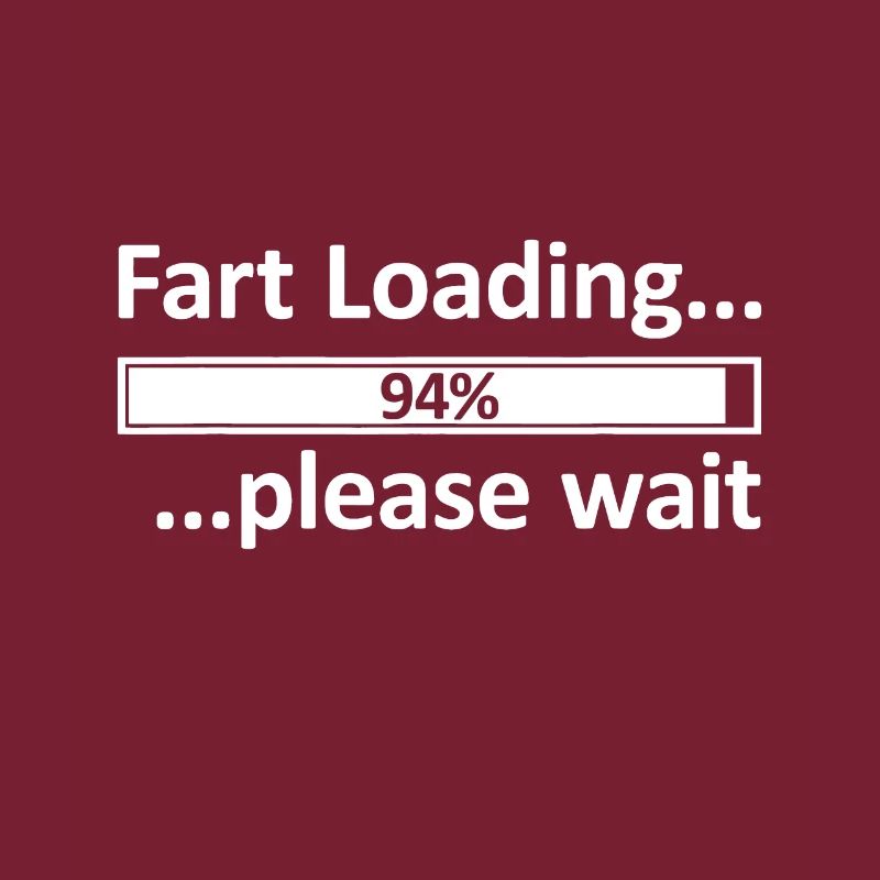 Fart Loading idea Epic Fart Loading idea Fart Load