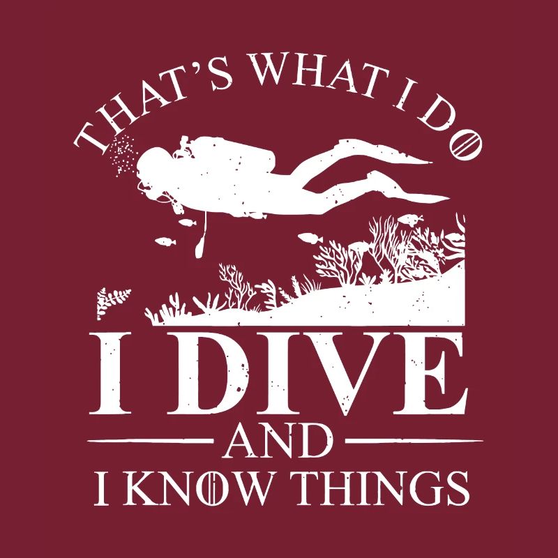 I Dive And I Know Things Scuba Diver Gift Scuba Di