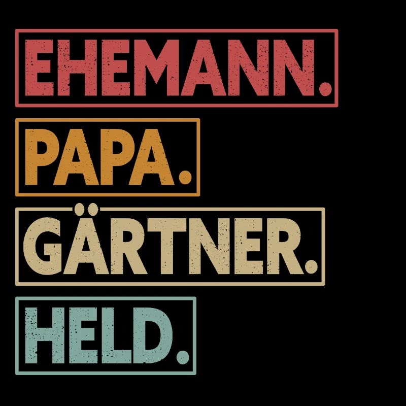 Ehemann Papa Gärtner Held
