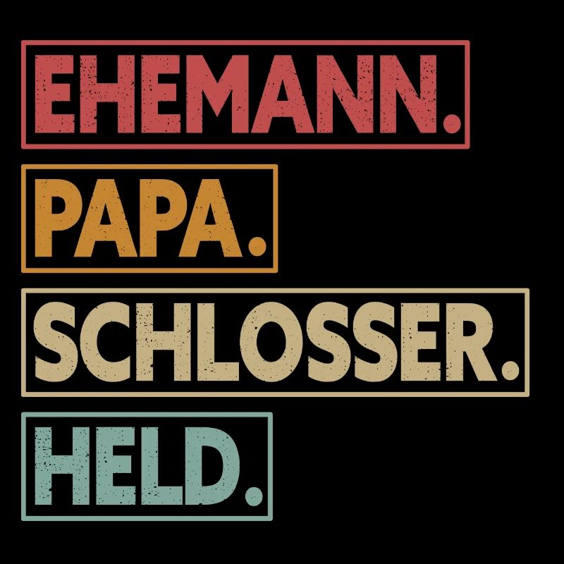Ehemann Papa Schlosser Held