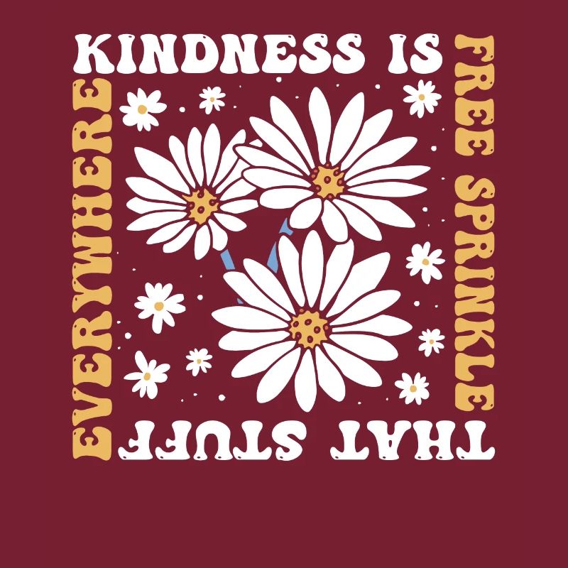 Kindness Is Free Sprinkle That Stuff Everywhere