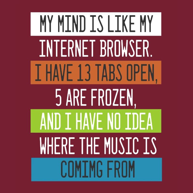 Mon esprit est comme mon ordinateur Internet Browser Nerd