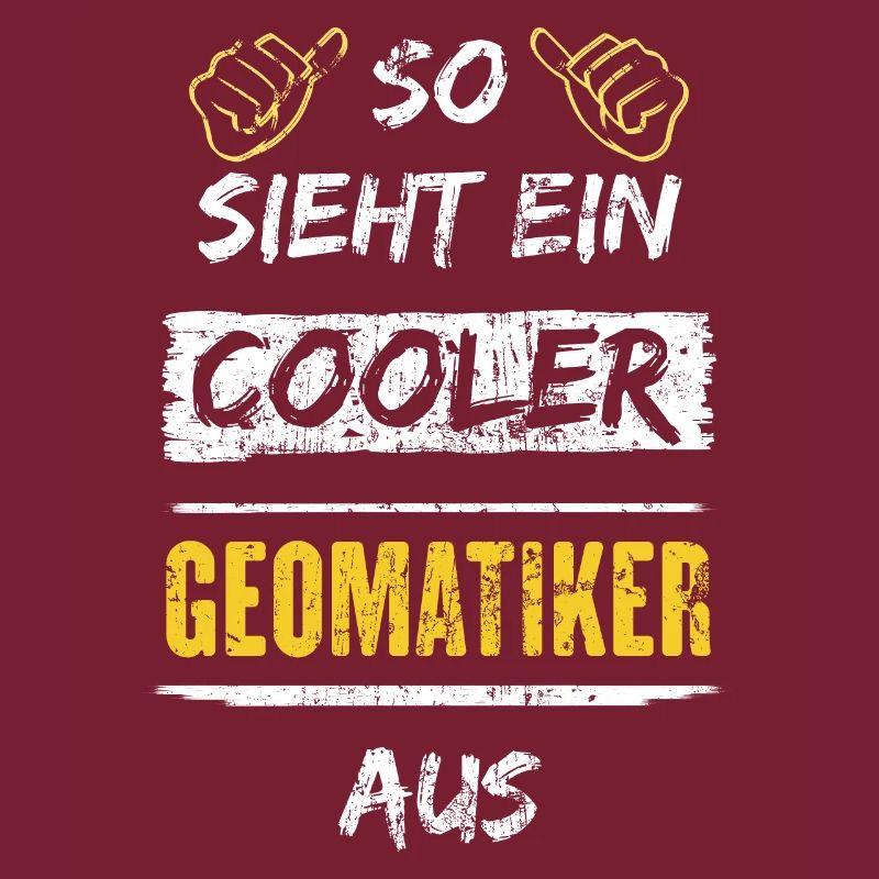 So Sieht Ein Cooler Geomatiker Aus Arbeitsshirt