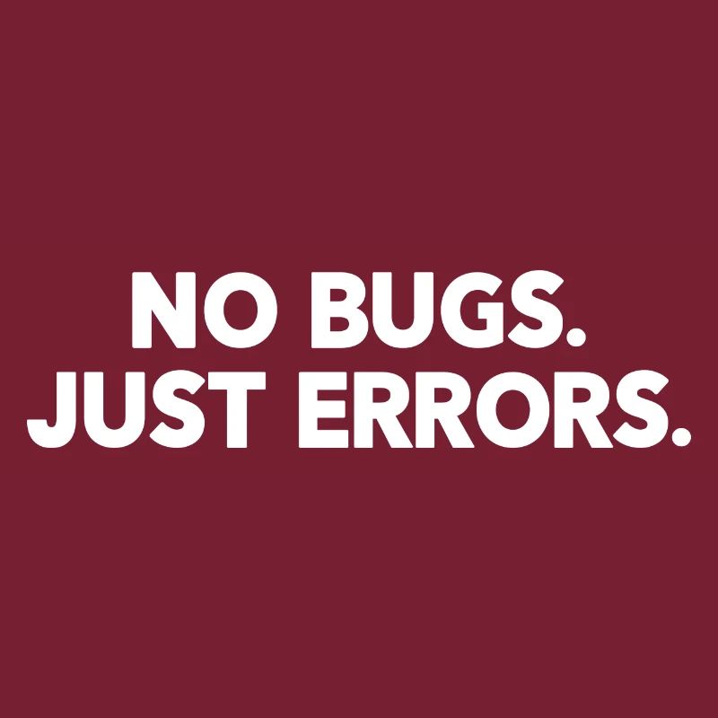 No Bugs Just Errors Coder Programmer Nerd Software