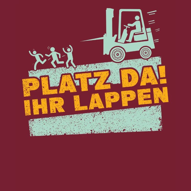 Staplerfahrer - Platz Da Ihr Lappen Gabelstapler