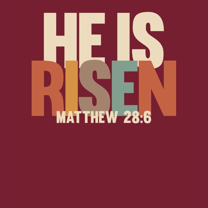 He Is Risen - Matthew 28:6